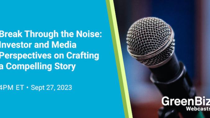 Break Through The Noise Investor and Media Perspectives on Crafting a Compelling Story Webcast